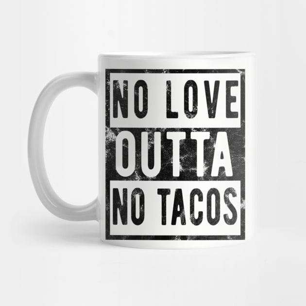 No Love No Tacos no love no tacos no love no tacos by Gaming champion